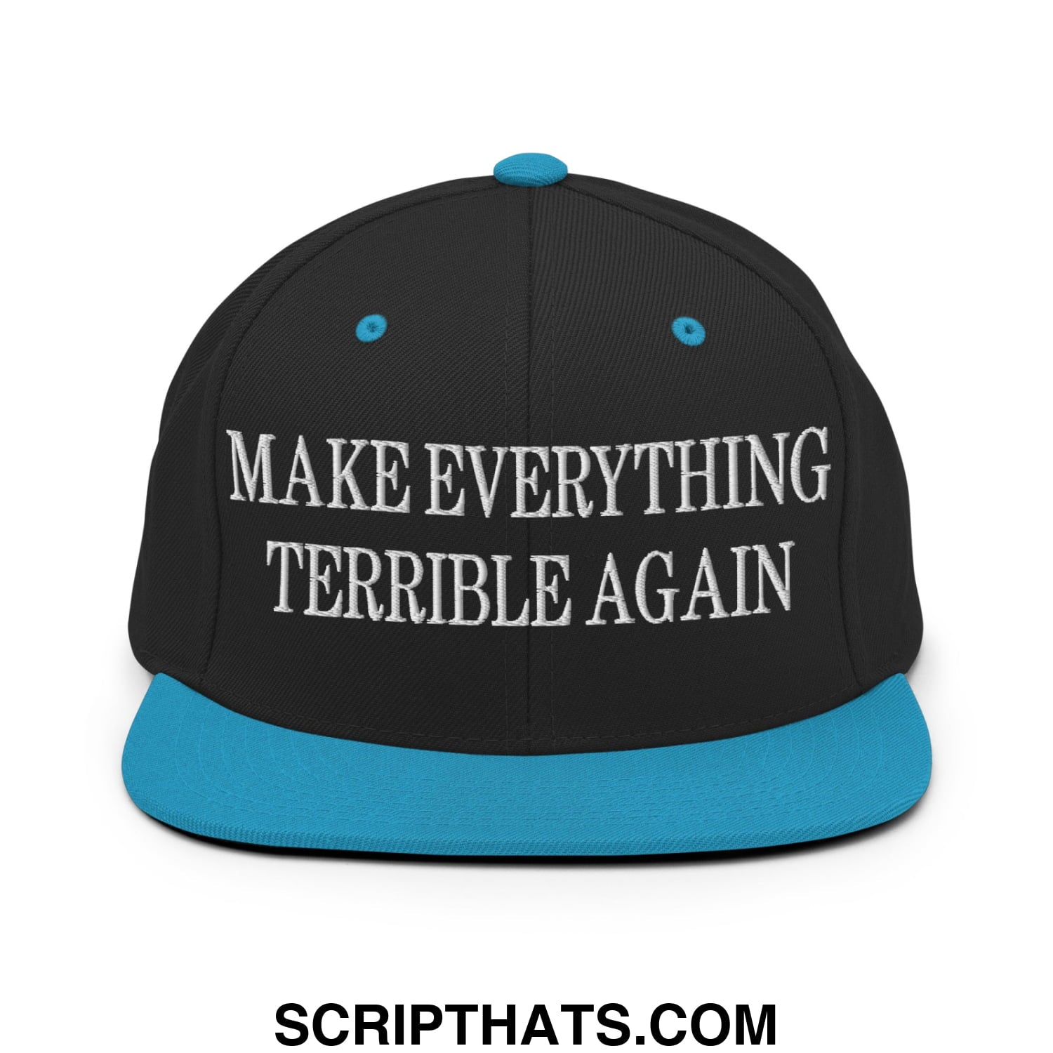 Make Everything Terrible Again Embroidered Flat Bill Brim Snapback Hat Black Teal