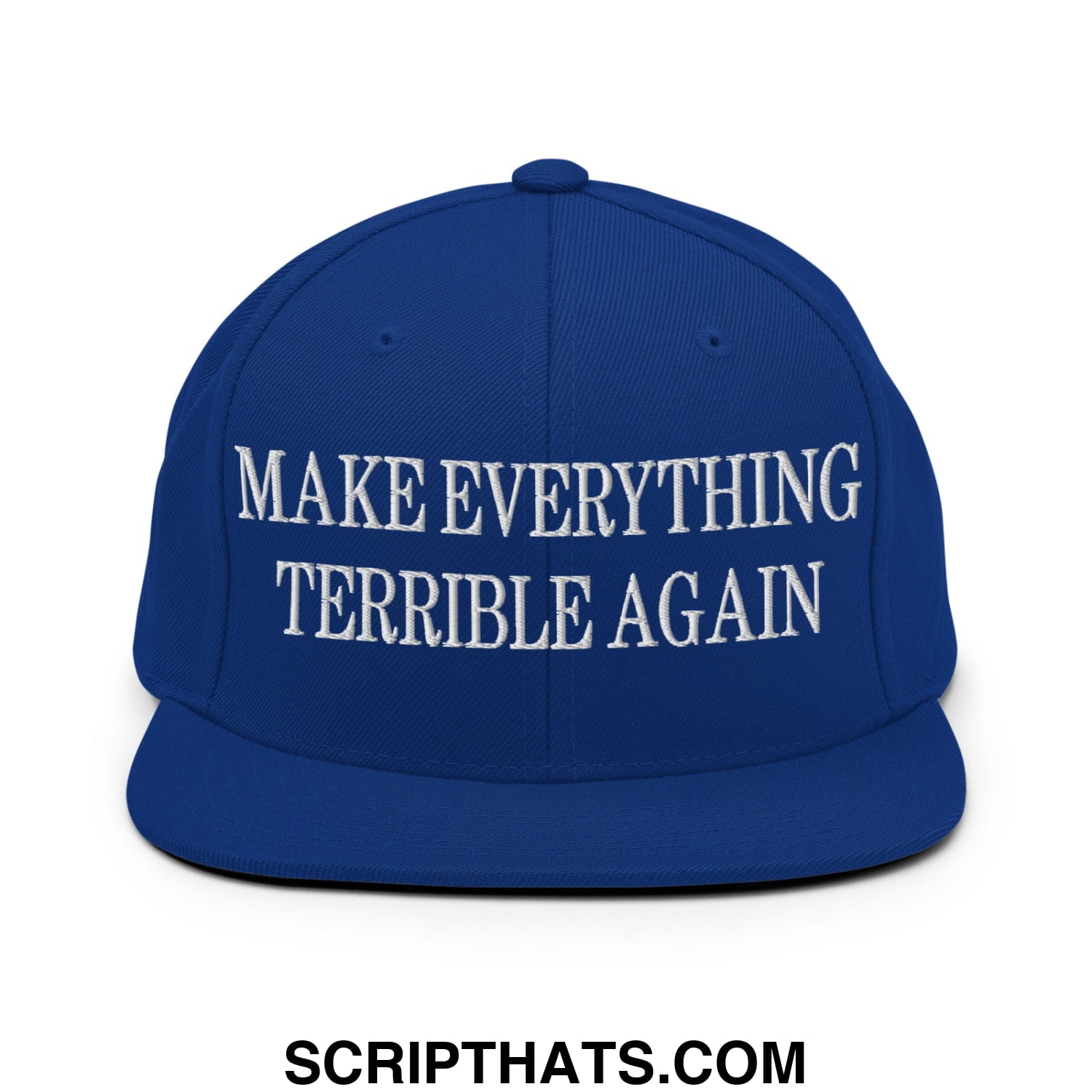 Make Everything Terrible Again Embroidered Flat Bill Brim Snapback Hat Royal Blue