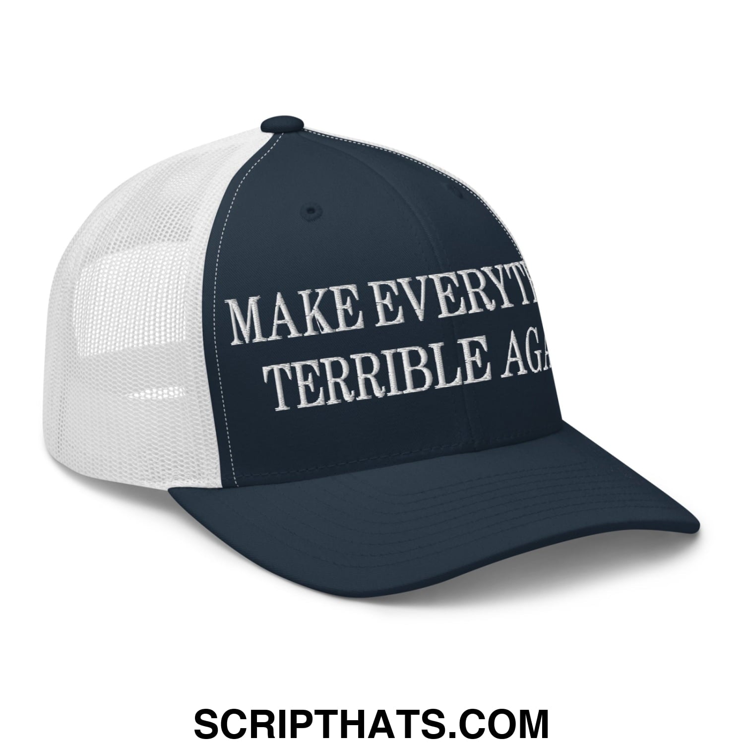 Make Everything Terrible Again Embroidered Mesh Trucker Hat Navy White