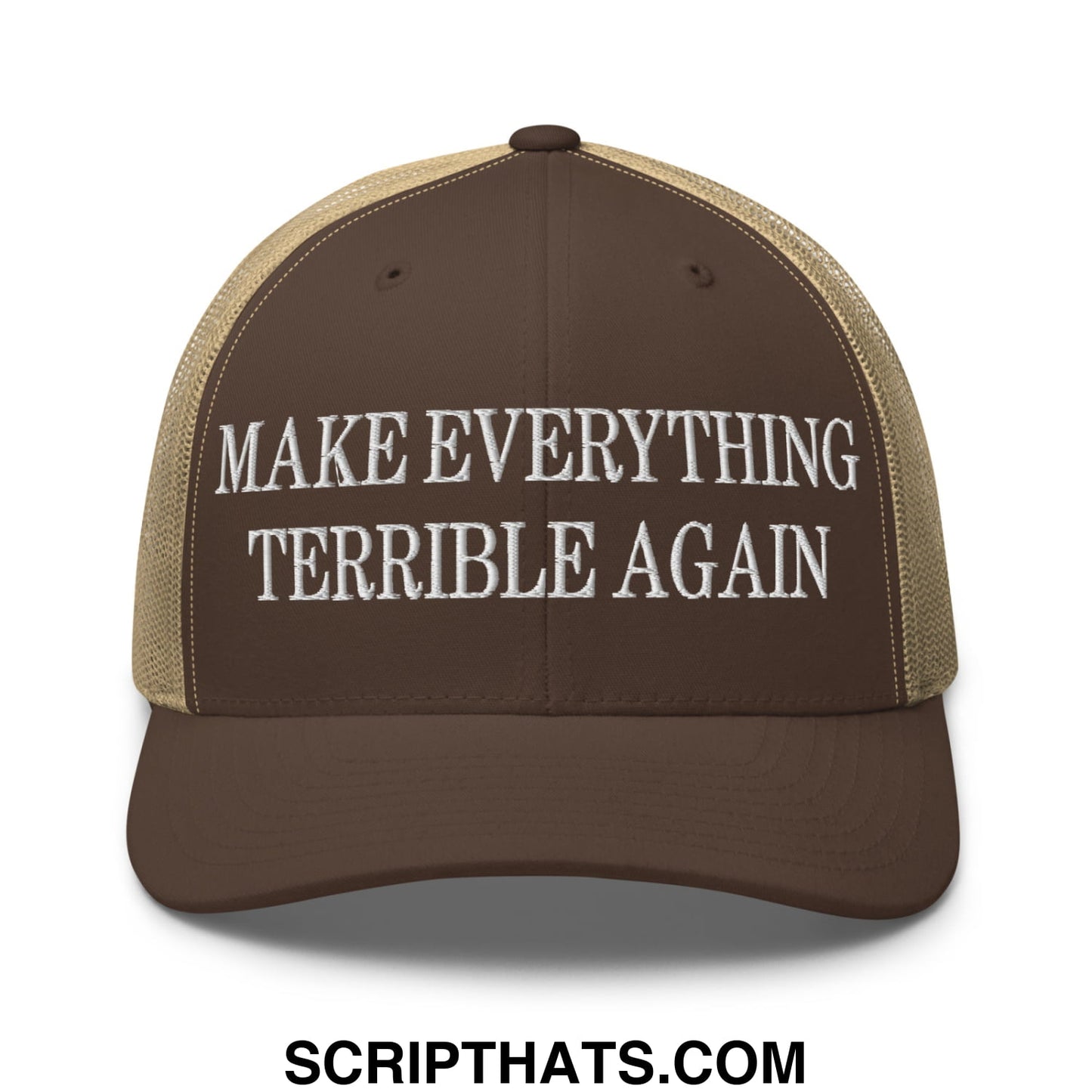 Make Everything Terrible Again Embroidered Mesh Trucker Hat Brown Khaki