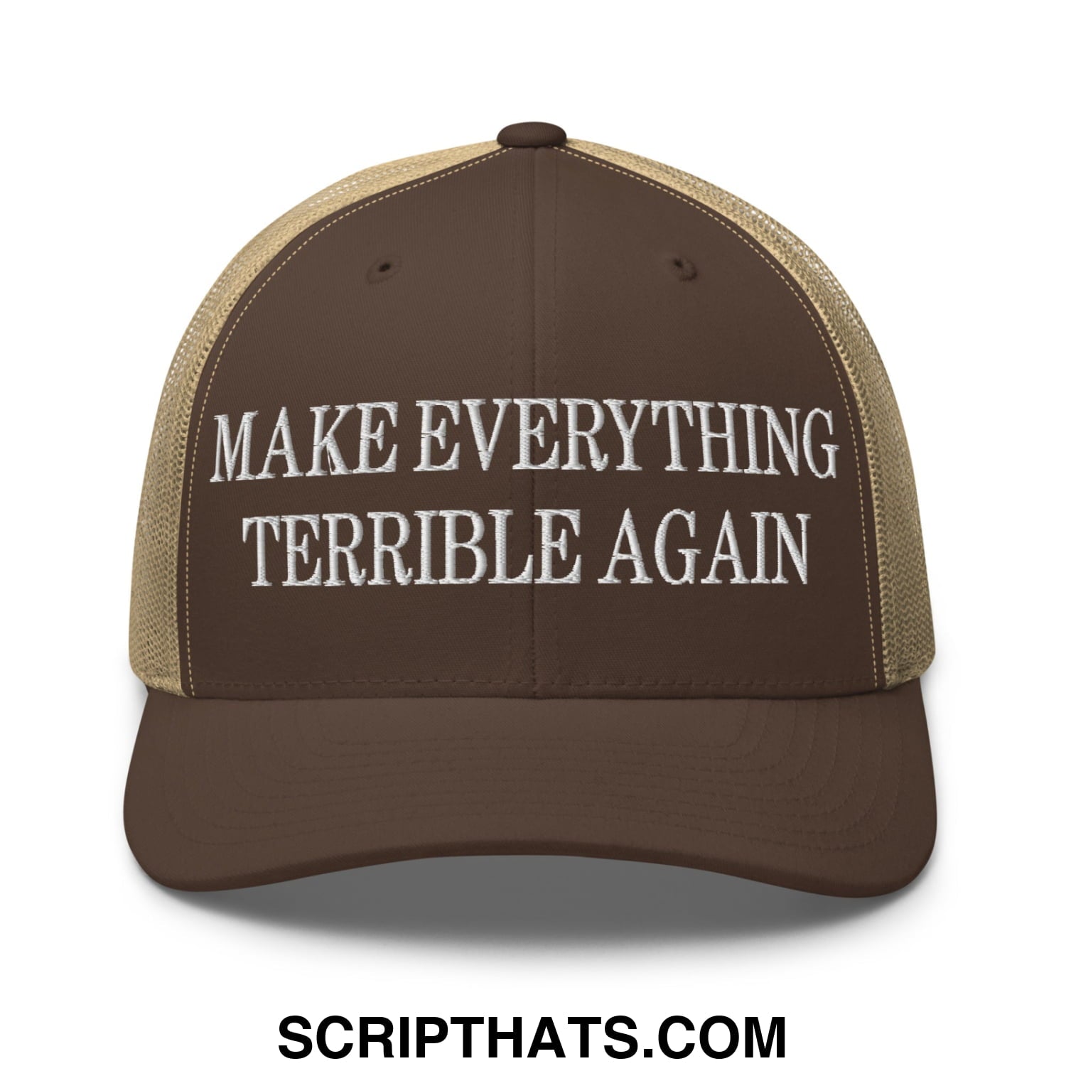 Make Everything Terrible Again Embroidered Mesh Trucker Hat Brown Khaki