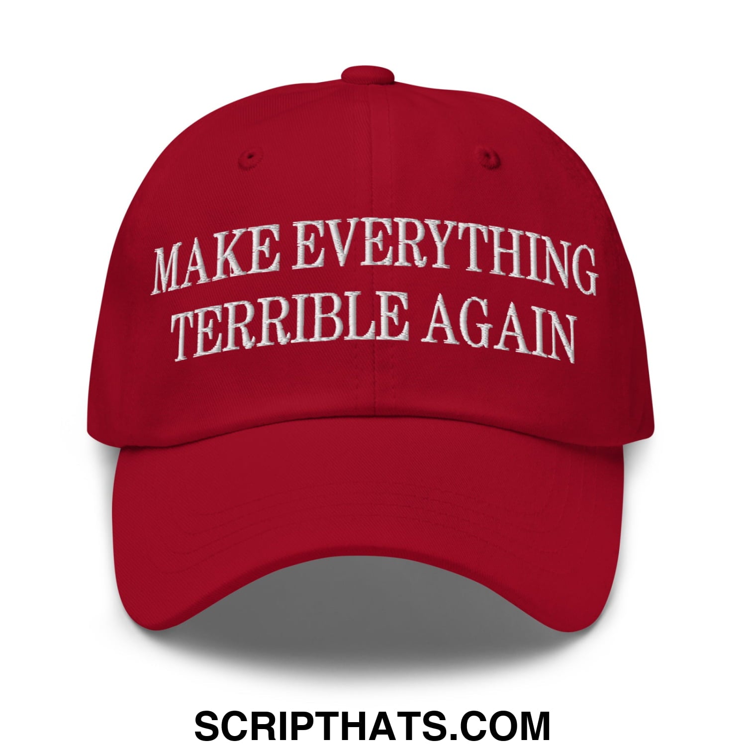 Make Everything Terrible Again Embroidered Unstructured Dad Hat Cranberry