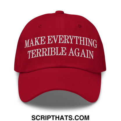 Make Everything Terrible Again Embroidered Unstructured Dad Hat Cranberry