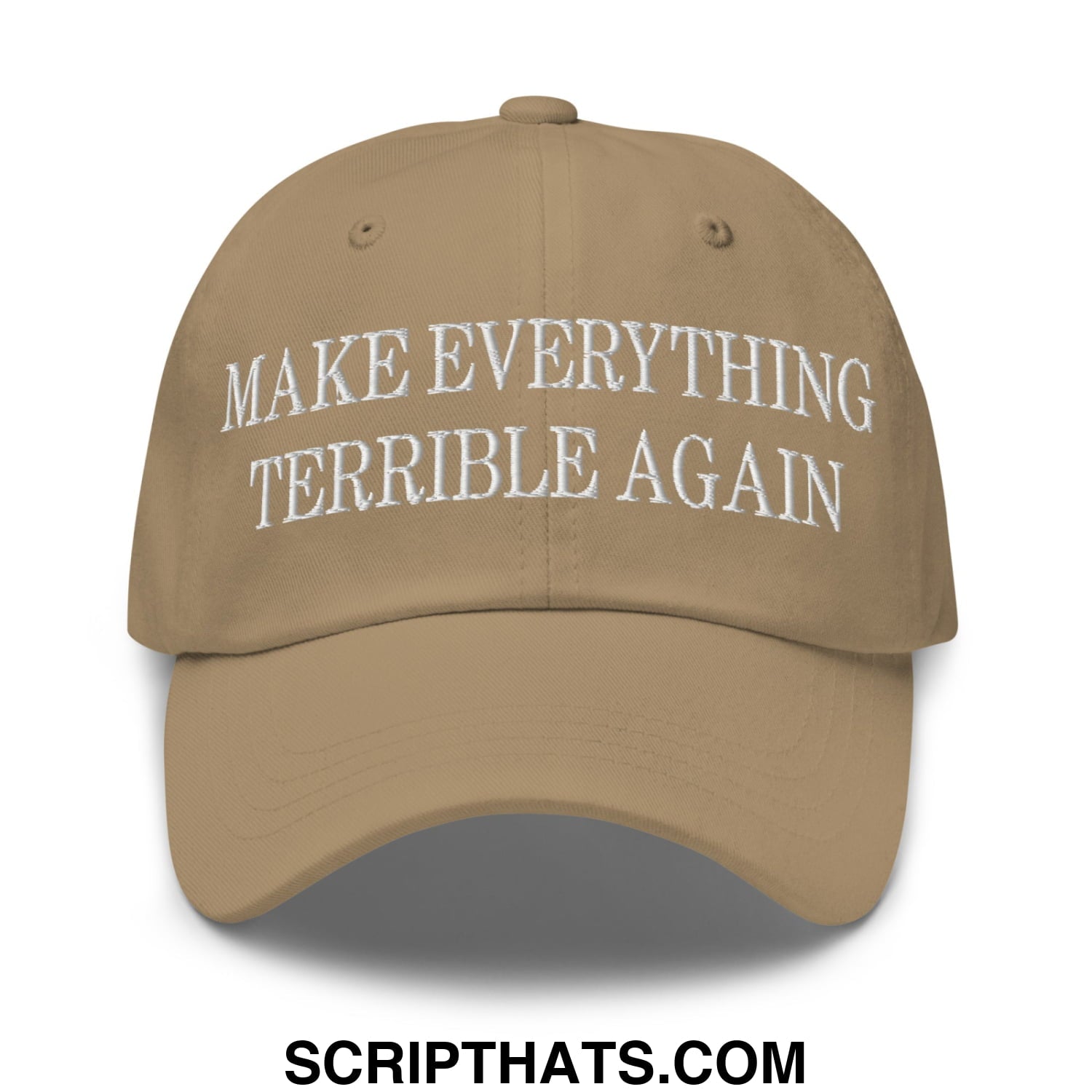 Make Everything Terrible Again Embroidered Unstructured Dad Hat Khaki