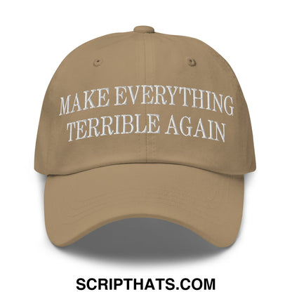 Make Everything Terrible Again Embroidered Unstructured Dad Hat Khaki