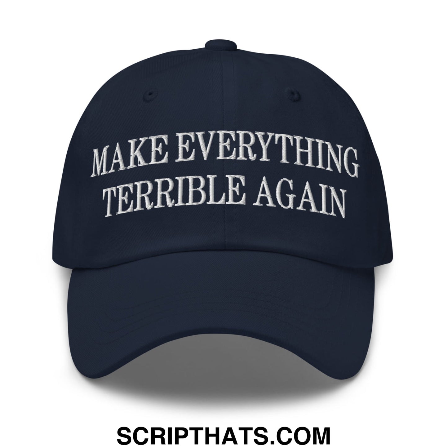 Make Everything Terrible Again Embroidered Unstructured Dad Hat Navy