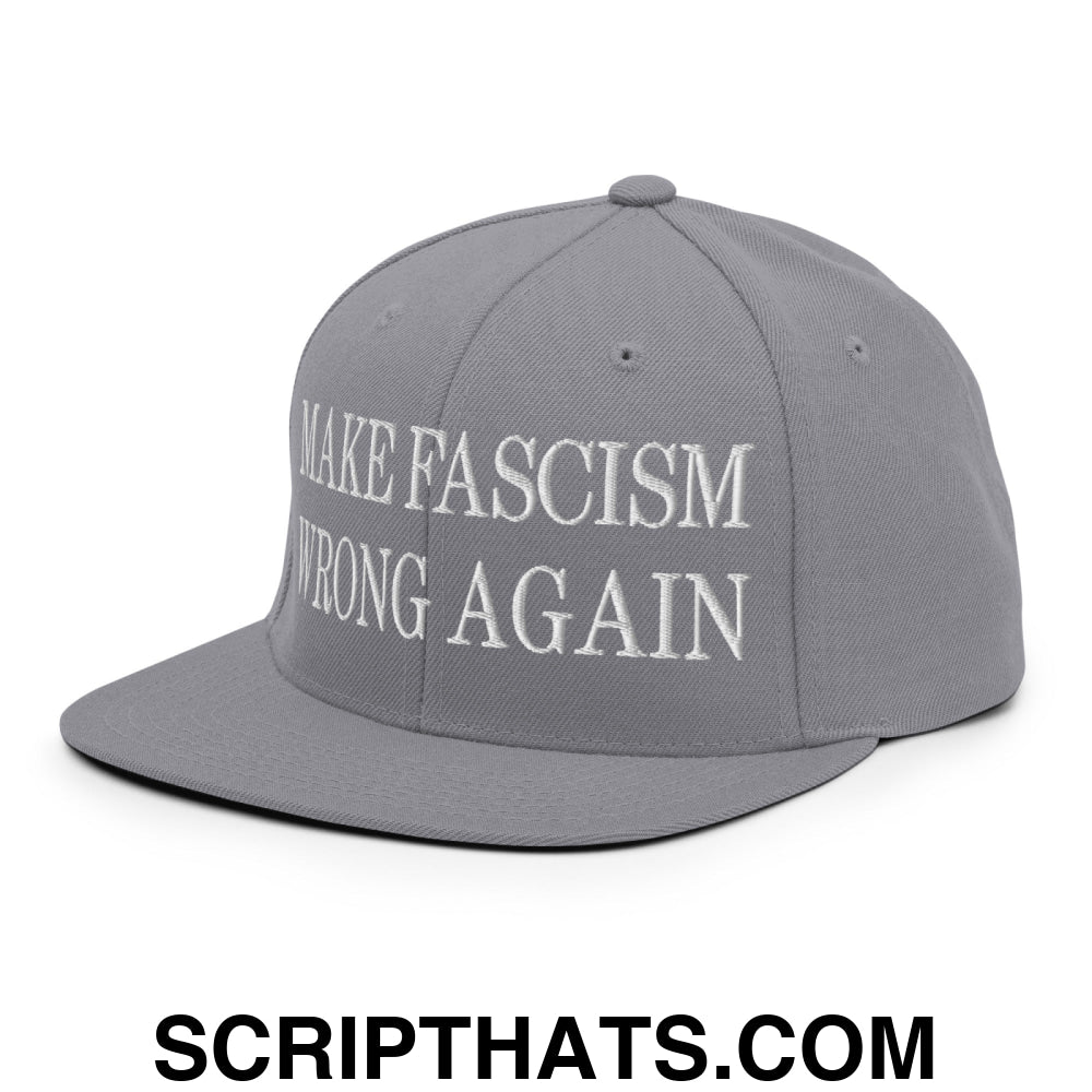Make Fascism Wrong Again Embroidered Flat Bill Brim Snapback Hat Silver