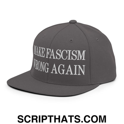 Make Fascism Wrong Again Embroidered Flat Bill Brim Snapback Hat Dark Grey