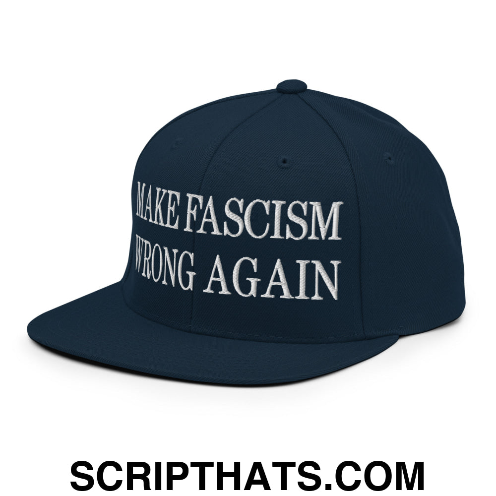 Make Fascism Wrong Again Embroidered Flat Bill Brim Snapback Hat Dark Navy