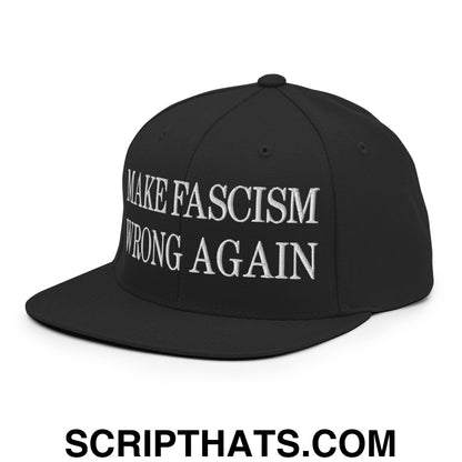 Make Fascism Wrong Again Embroidered Flat Bill Brim Snapback Hat Black