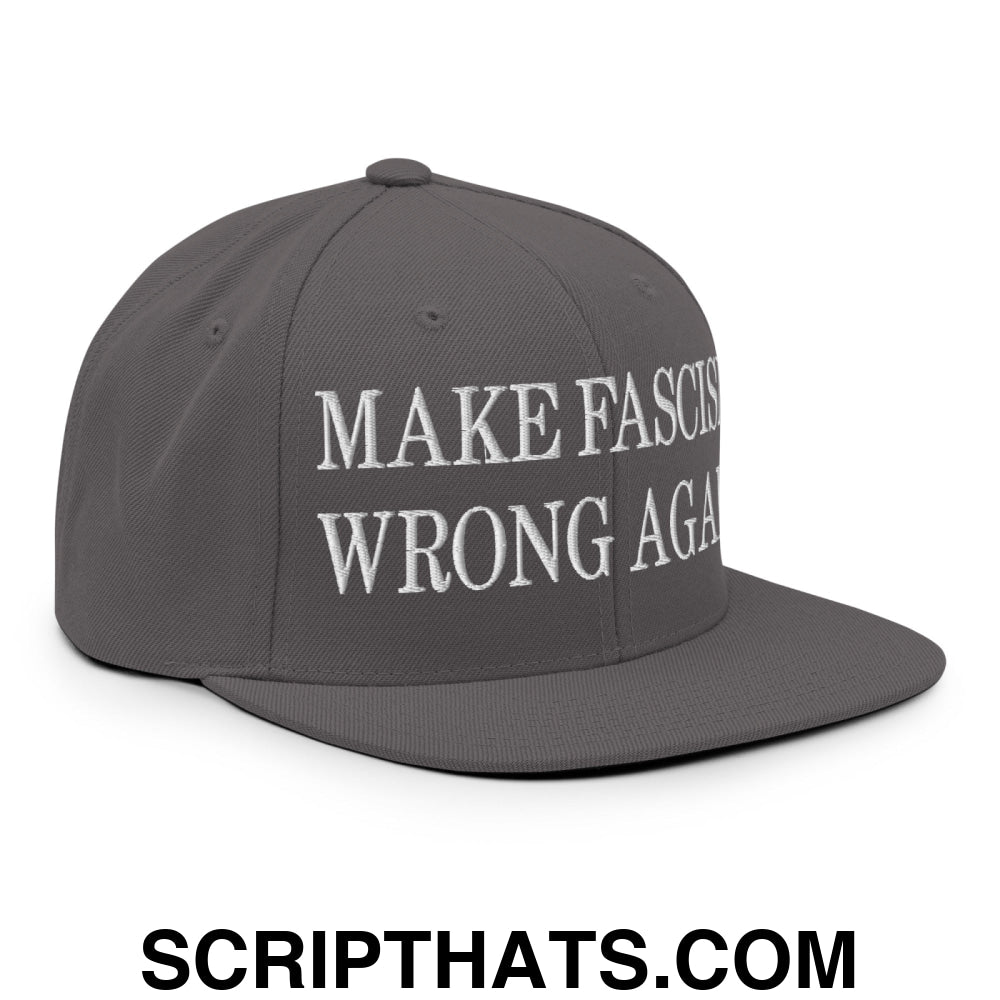 Make Fascism Wrong Again Embroidered Flat Bill Brim Snapback Hat Dark Grey