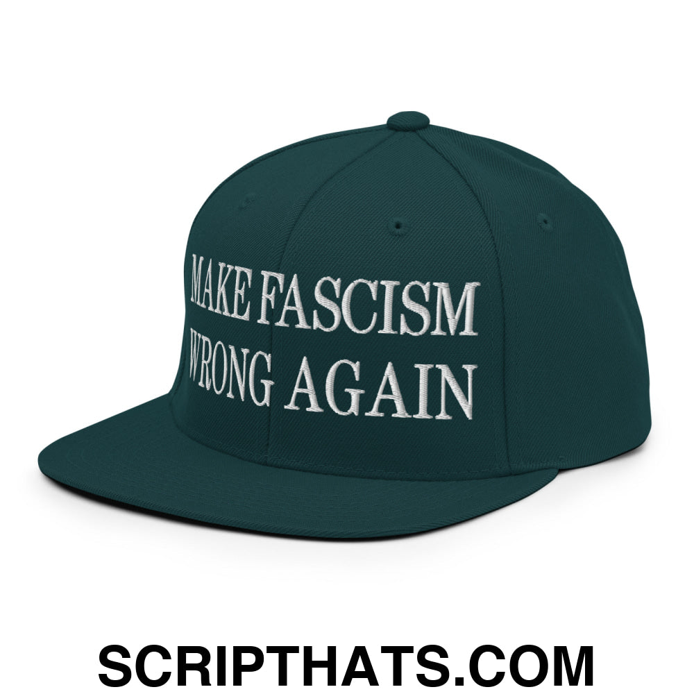 Make Fascism Wrong Again Embroidered Flat Bill Brim Snapback Hat Spruce