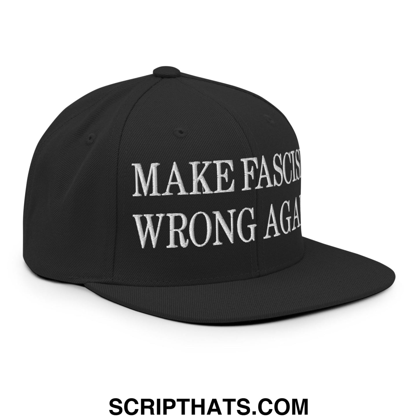 Black snapback cap with white embroidered text make fascism wrong again on flat bill brim