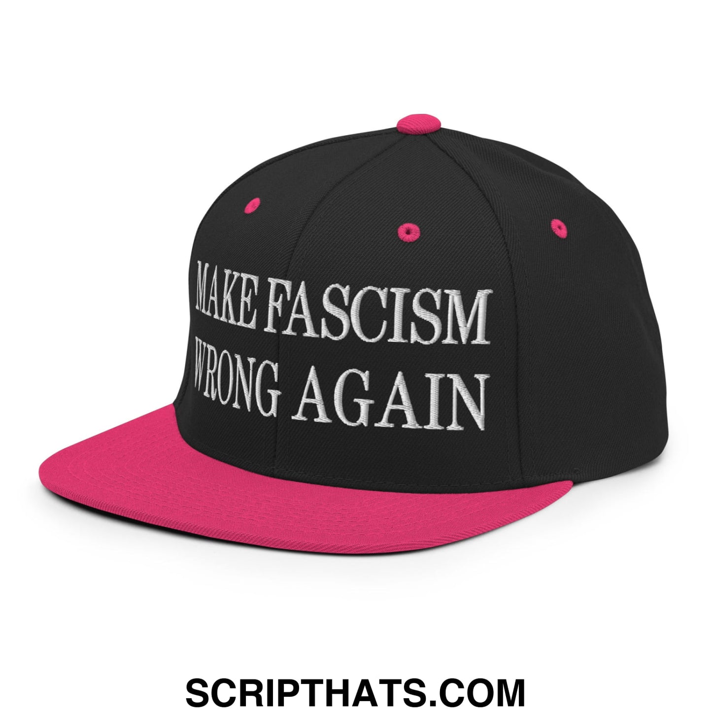 Black snapback cap with vibrant pink brim and button featuring white embroidered text make fascism wrong again