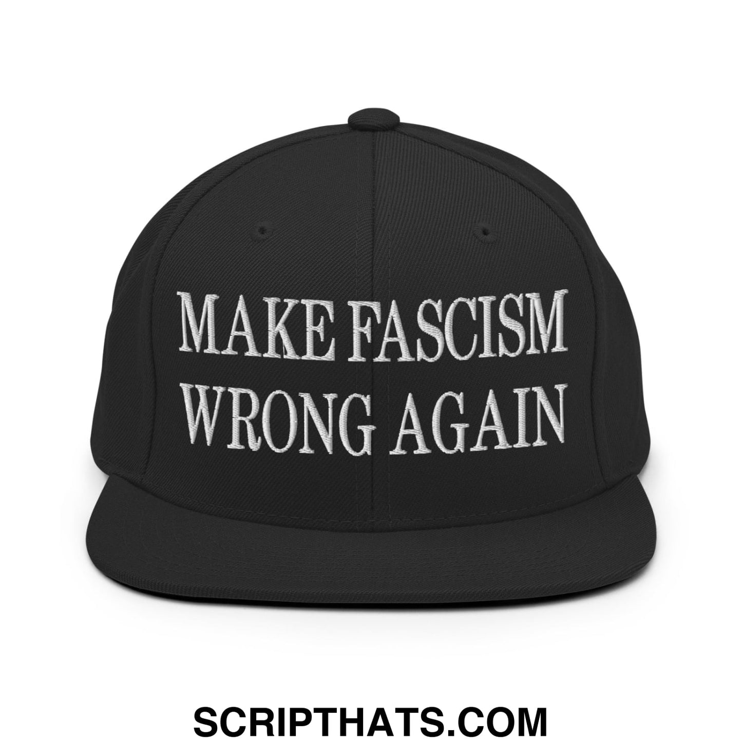Black snapback cap with white embroidered text make fascism wrong again and flat bill brim design