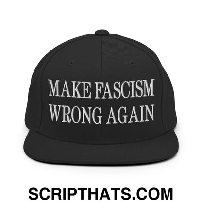 Make Fascism Wrong Again Embroidered Flat Bill Brim Snapback Hat Black