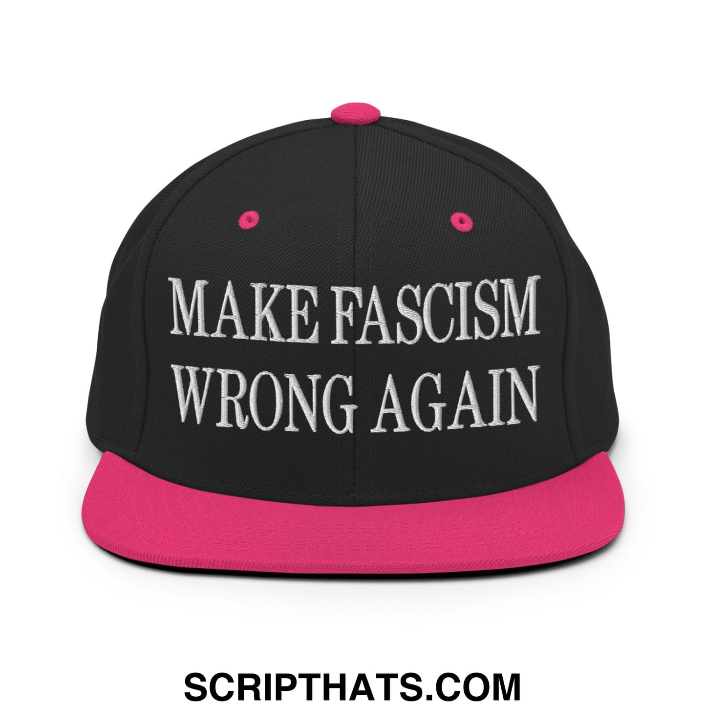 Black snapback cap with vibrant pink brim and button featuring white embroidered make fascism wrong again text