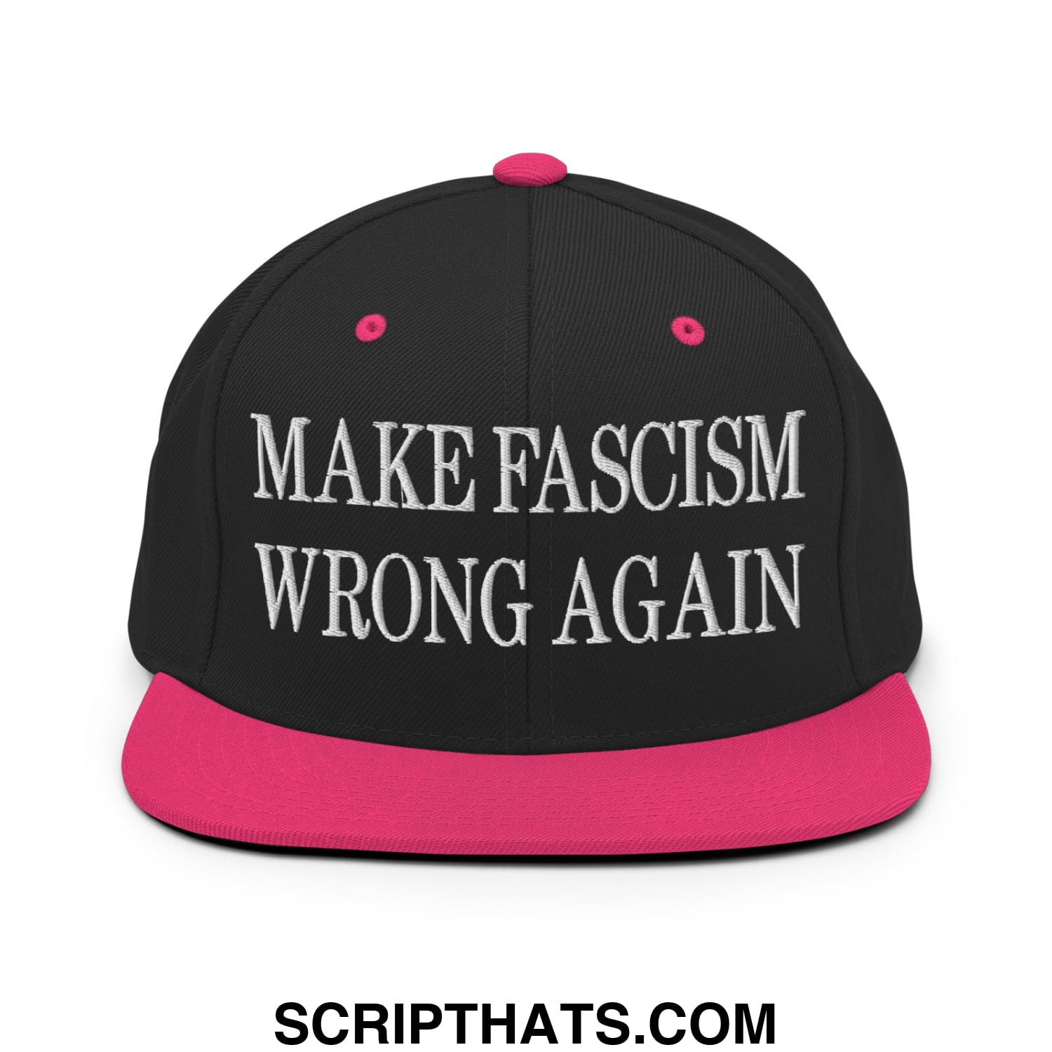 Black snapback cap with vibrant pink brim and button featuring white embroidered make fascism wrong again text