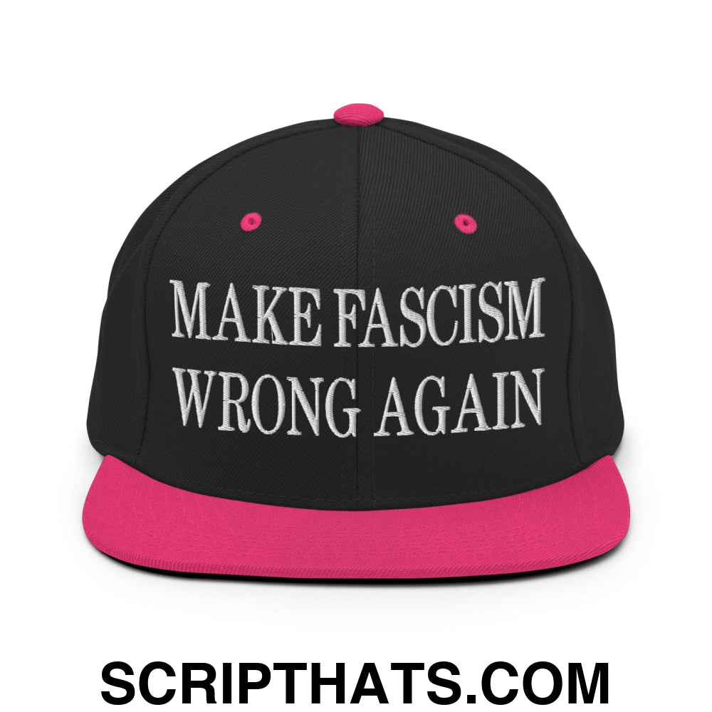 Make Fascism Wrong Again Embroidered Flat Bill Brim Snapback Hat Black Neon Pink