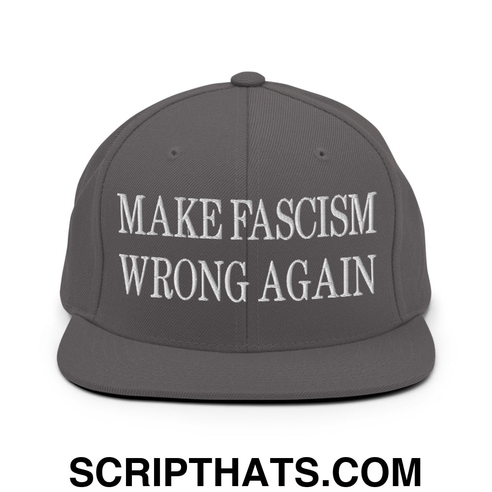 Make Fascism Wrong Again Embroidered Flat Bill Brim Snapback Hat Dark Grey