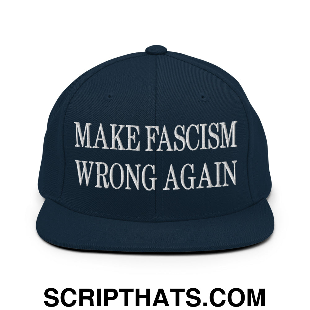 Make Fascism Wrong Again Embroidered Flat Bill Brim Snapback Hat Dark Navy