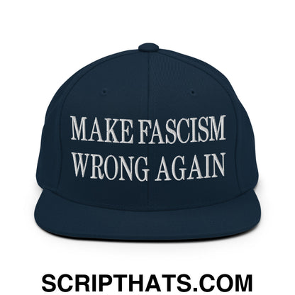 Make Fascism Wrong Again Embroidered Flat Bill Brim Snapback Hat Dark Navy