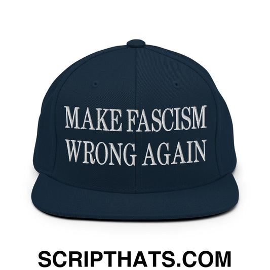 Make Fascism Wrong Again Embroidered Flat Bill Brim Snapback Hat Dark Navy
