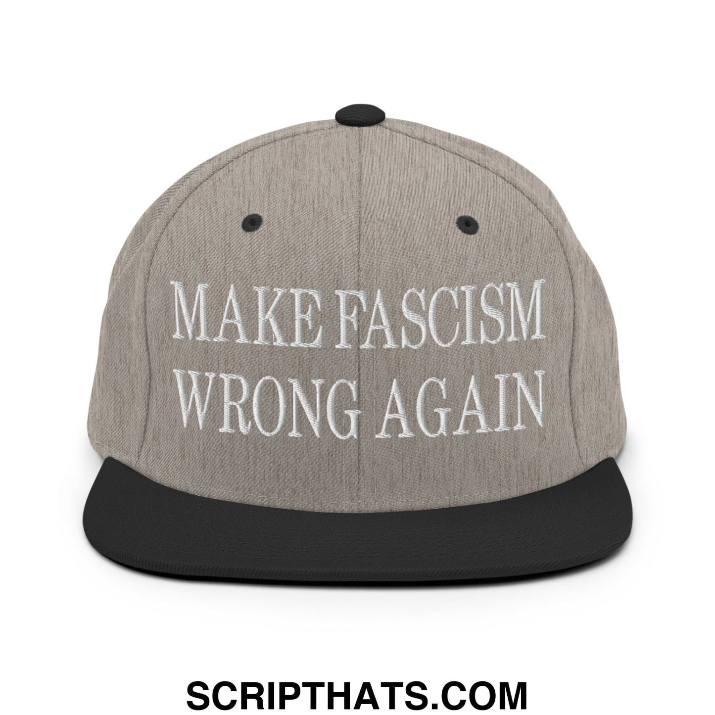 Gray snapback hat with black flat bill brim and embroidered white text reading Make Fascism Wrong Again