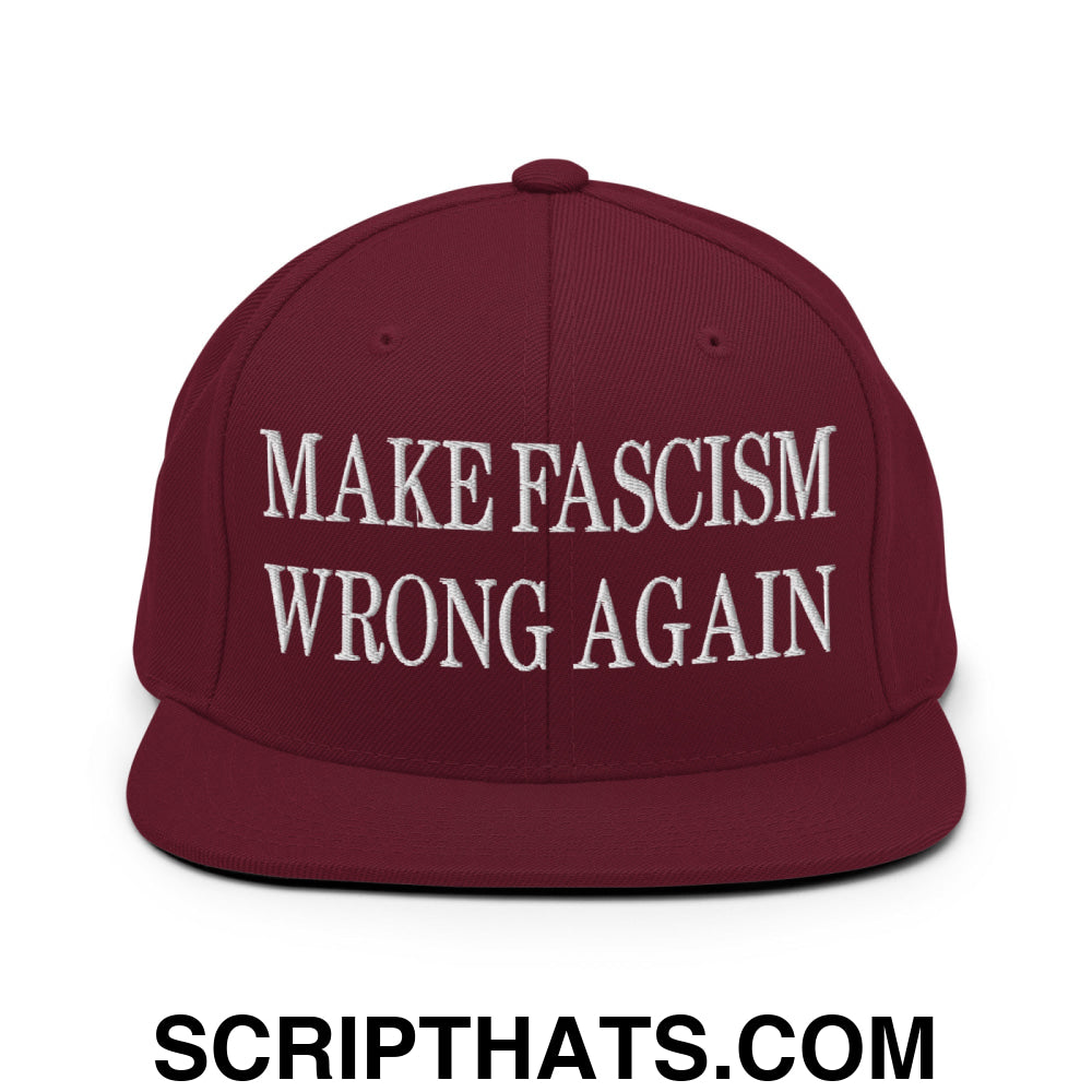 Make Fascism Wrong Again Embroidered Flat Bill Brim Snapback Hat Maroon