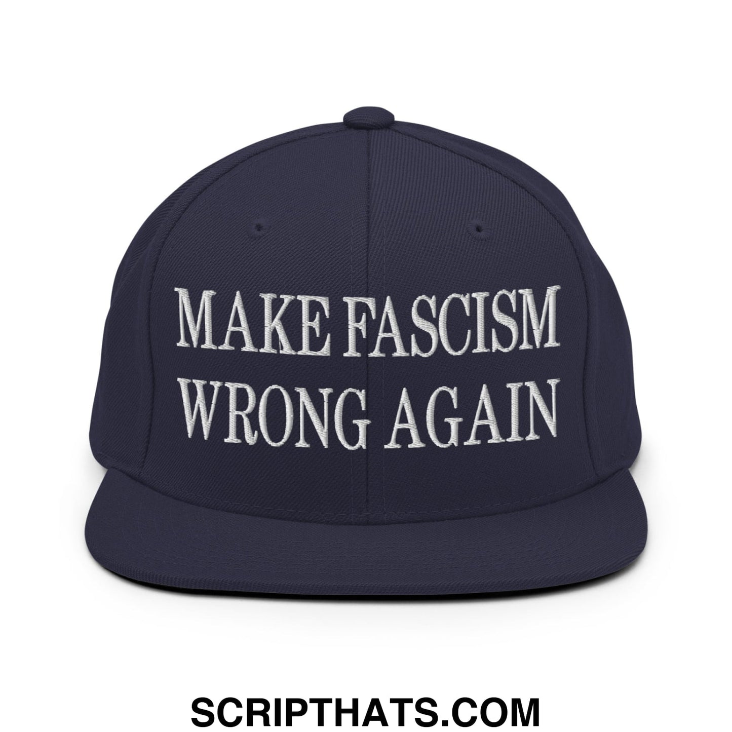 Navy blue snapback hat with white embroidered text make fascism wrong again on flat bill brim design