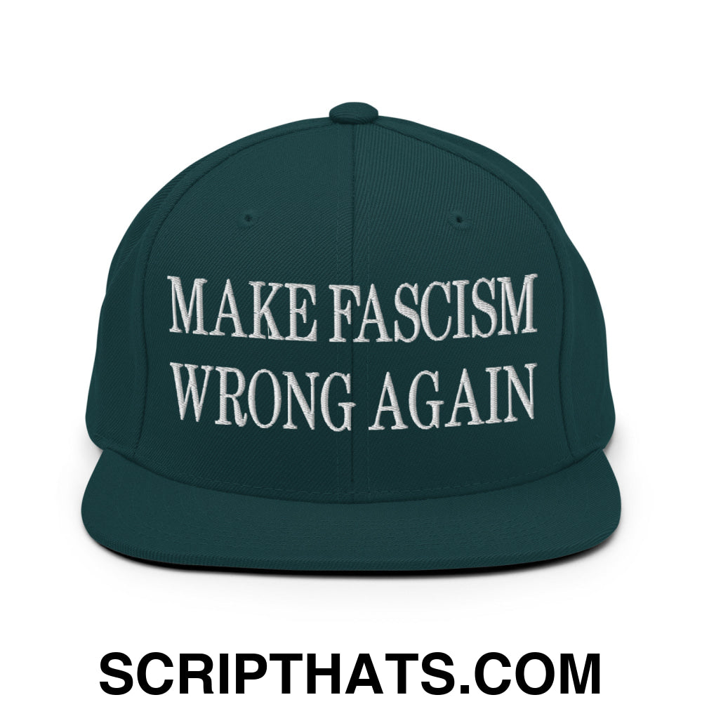 Make Fascism Wrong Again Embroidered Flat Bill Brim Snapback Hat Spruce