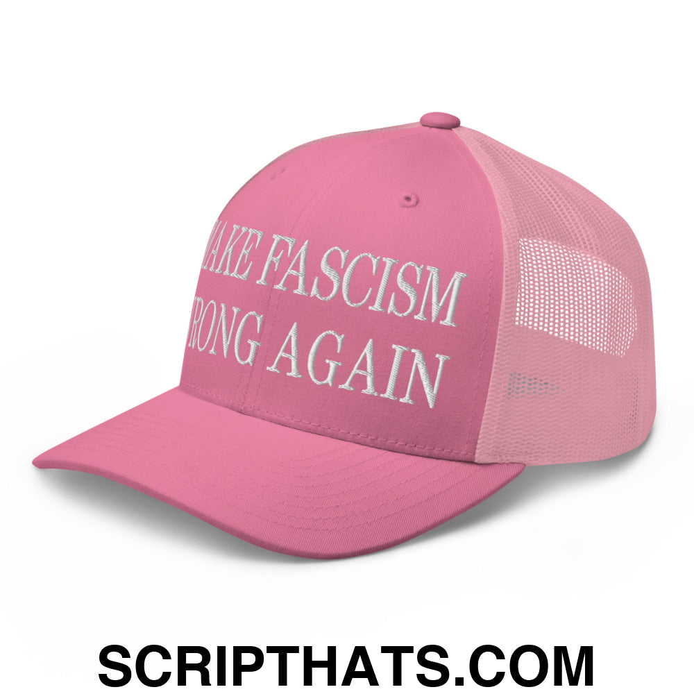 Make Fascism Wrong Again Embroidered Mesh Trucker Hat Pink