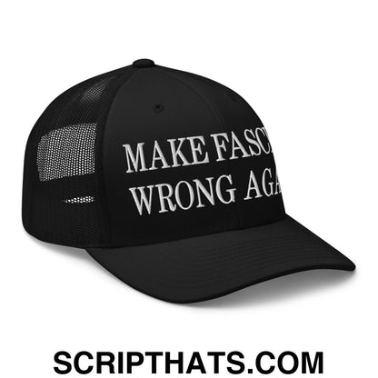 Make Fascism Wrong Again Embroidered Mesh Trucker Hat Black