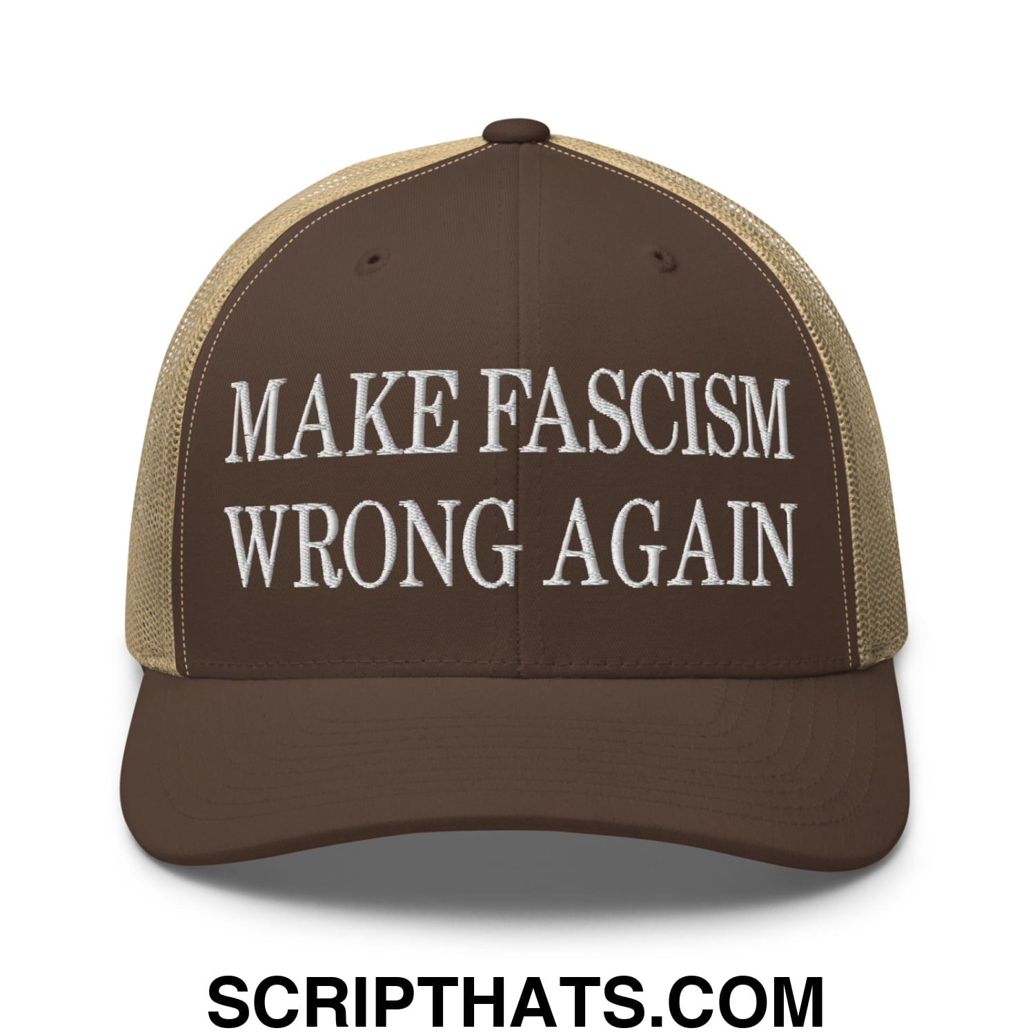 Brown and tan mesh trucker hat with white embroidered text reading make fascism wrong again