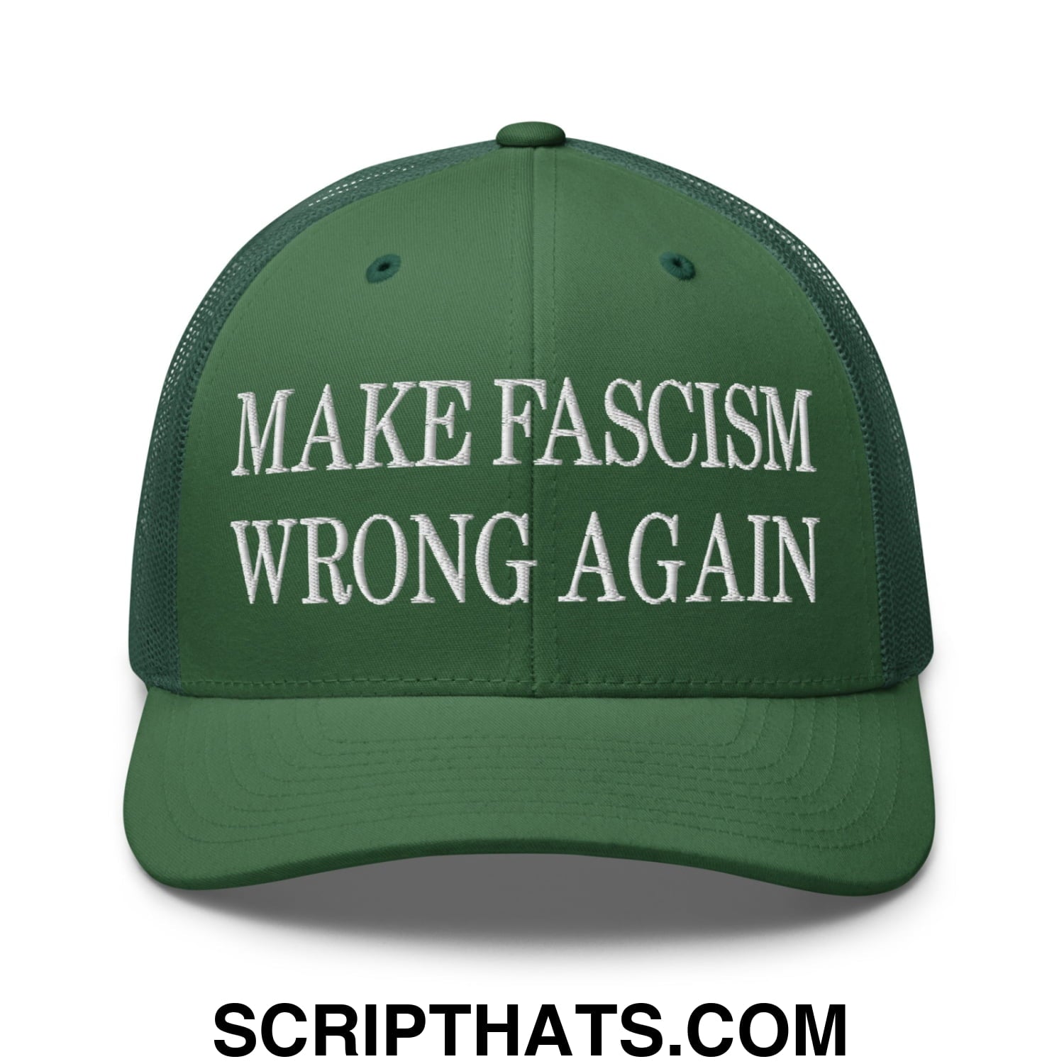 Dark green embroidered mesh trucker hat with white text make fascism wrong again on the front panel