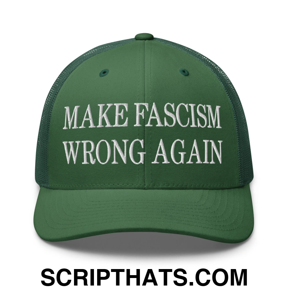 Make Fascism Wrong Again Embroidered Mesh Trucker Hat Evergreen
