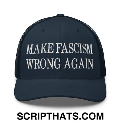 Make Fascism Wrong Again Embroidered Mesh Trucker Hat Navy