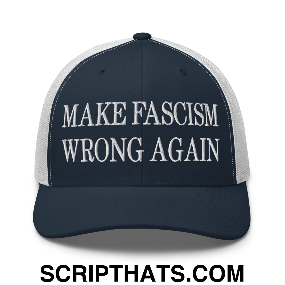 Make Fascism Wrong Again Embroidered Mesh Trucker Hat Navy White