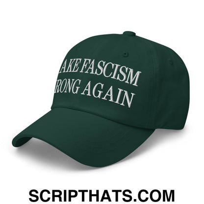 Make Fascism Wrong Again Embroidered Unstructured Dad Hat Spruce