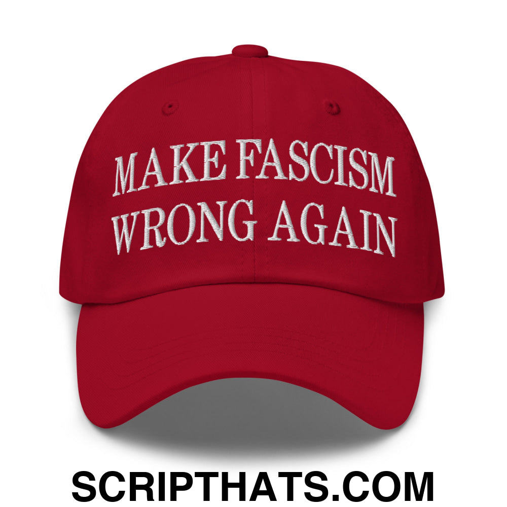 Make Fascism Wrong Again Embroidered Unstructured Dad Hat Cranberry