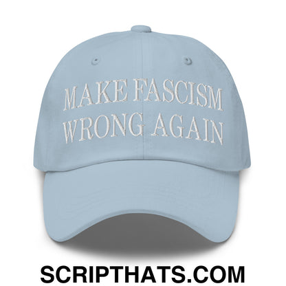 Make Fascism Wrong Again Embroidered Unstructured Dad Hat Light Blue