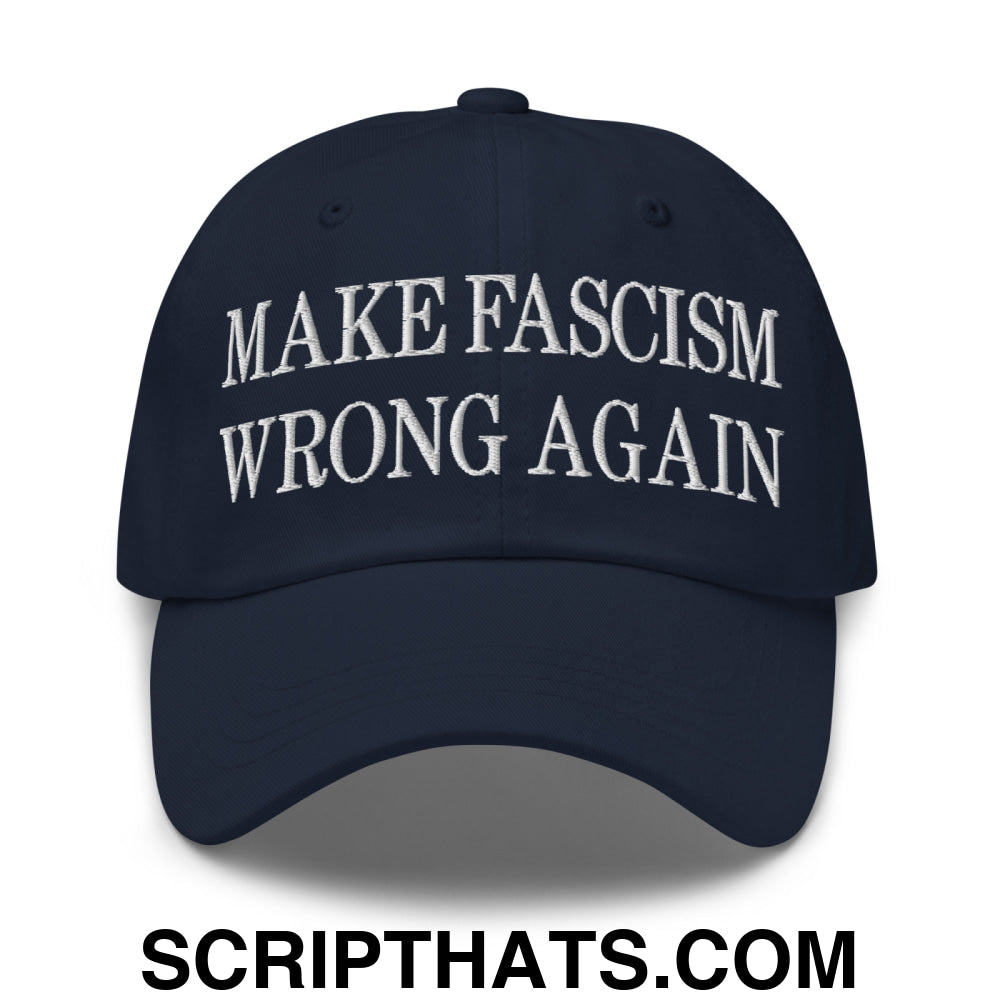 Make Fascism Wrong Again Embroidered Unstructured Dad Hat Navy