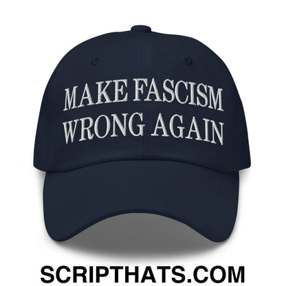 Make Fascism Wrong Again Embroidered Unstructured Dad Hat Navy