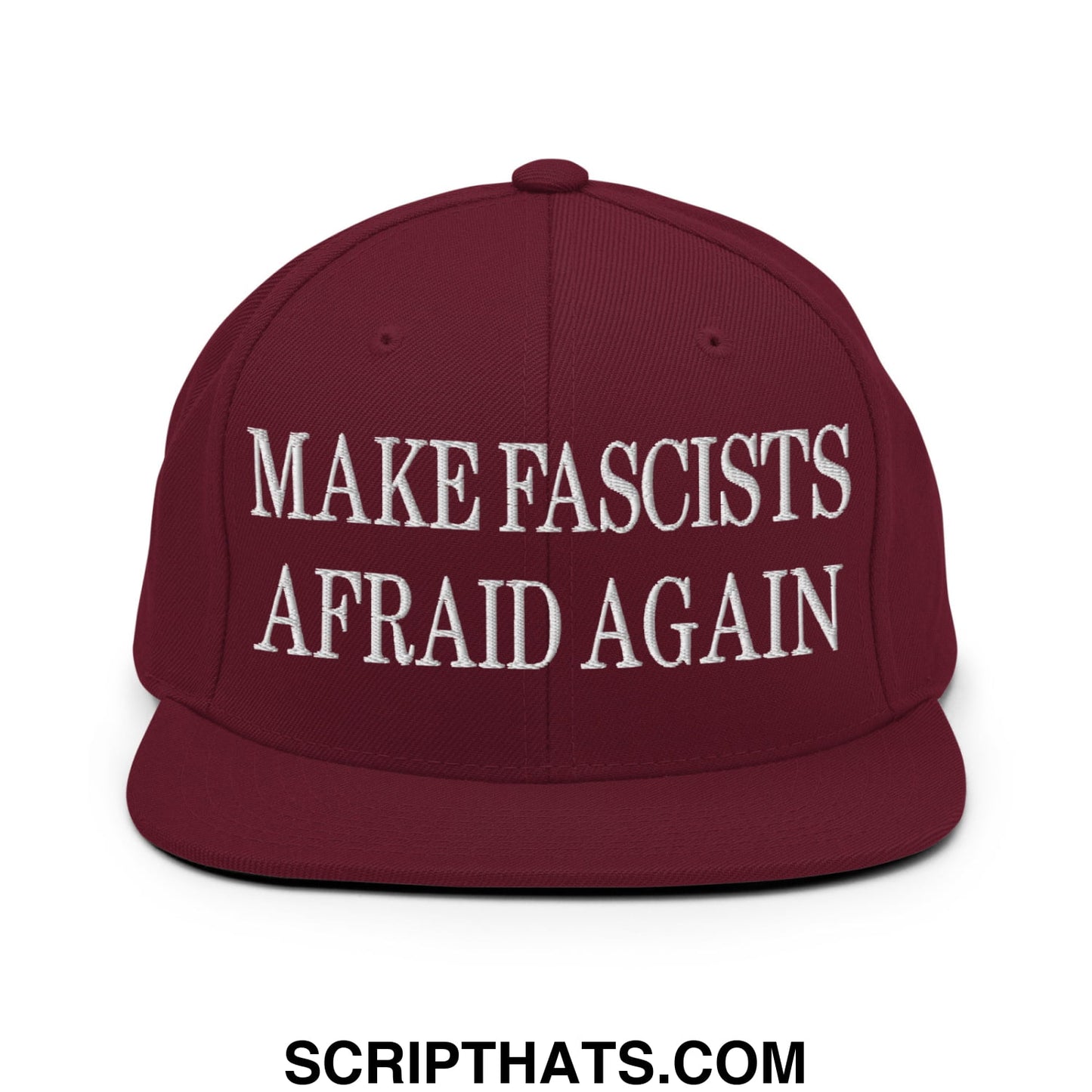 Maroon snapback cap with white embroidered text make fascists afraid again flat bill brim design