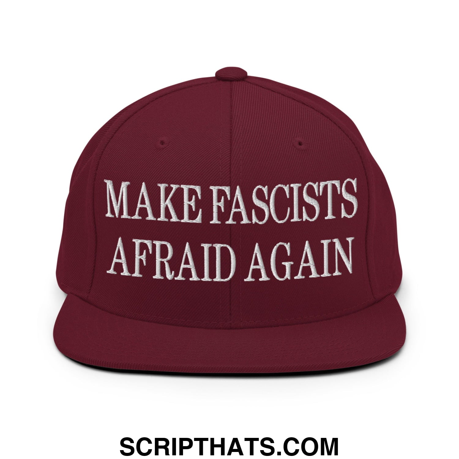 Maroon snapback cap with white embroidered text make fascists afraid again flat bill brim design