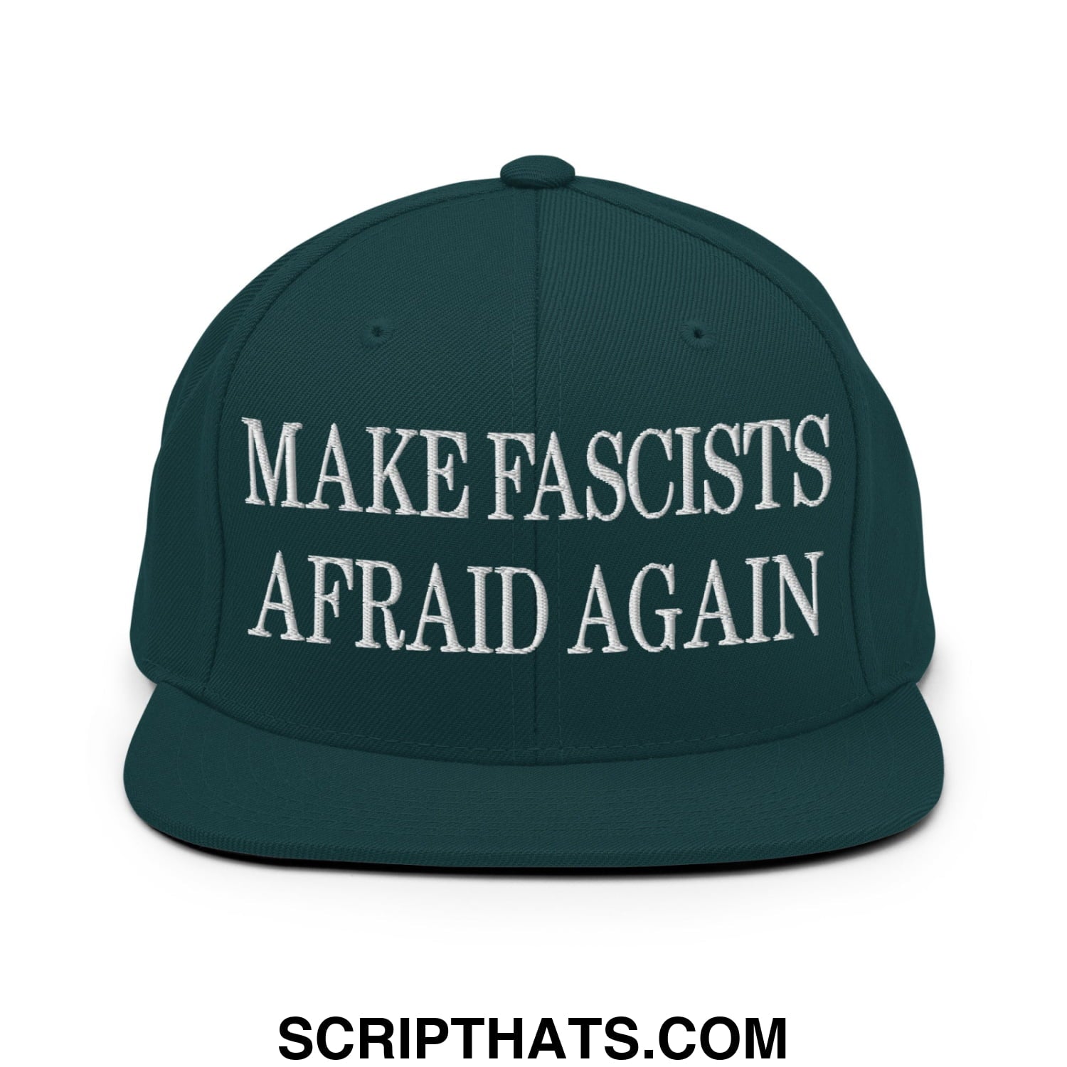 Dark green snapback hat with white embroidered make fascists afraid again text and flat bill brim design