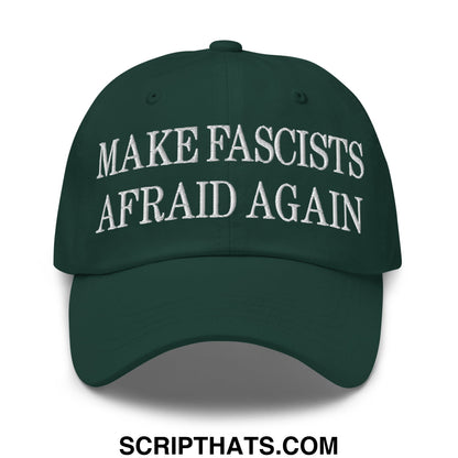 Dark green unstructured dad hat with white embroidered make fascists afraid again text front view