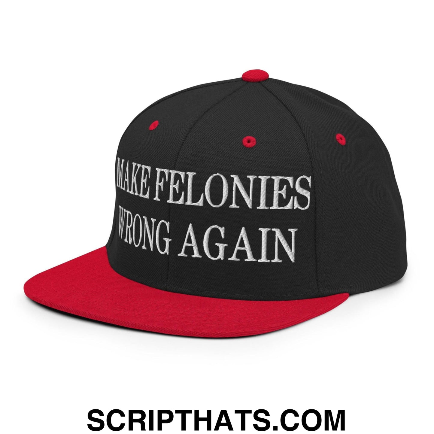 Make Felonies Wrong Again Embroidered Flat Bill Brim Snapback Hat Black Red