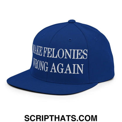 Make Felonies Wrong Again Embroidered Flat Bill Brim Snapback Hat Royal Blue