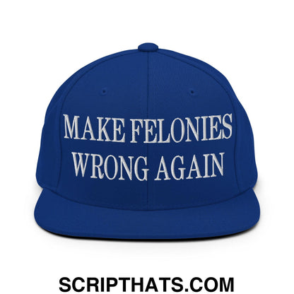 Make Felonies Wrong Again Embroidered Flat Bill Brim Snapback Hat Royal Blue